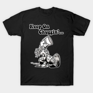 Keep On Chuggin.. T-Shirt